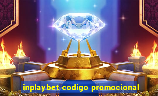 inplaybet codigo promocional